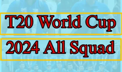 টি টোয়েন্টি বিশ্বকাপ ২০২৪ সব দলের স্কোয়াড, t20 world cup 2024 all team squad